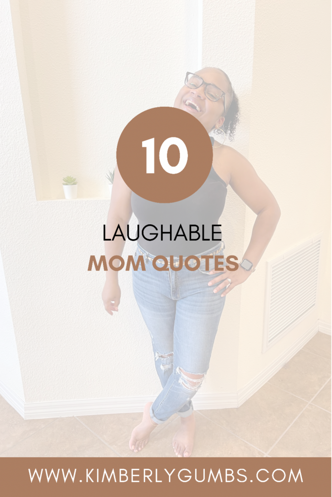 10 Laughable Mom Quotes For The Busy Mom