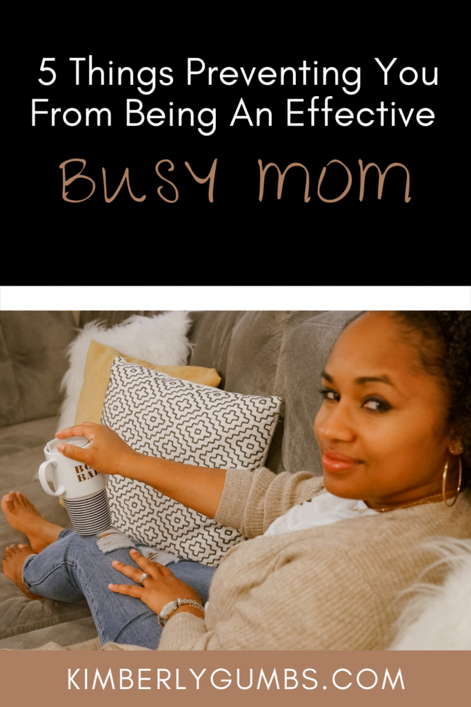 5 Things Preventing You From Being An Effective Mom