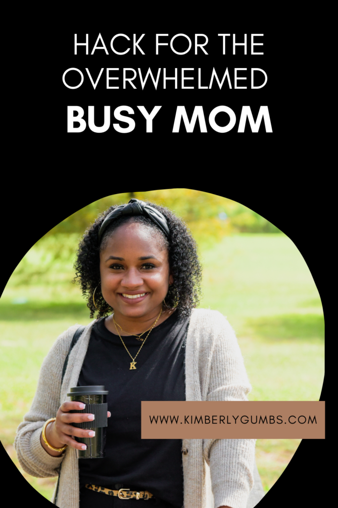 HACK FOR THE OVERWHELMED BUSY MOM