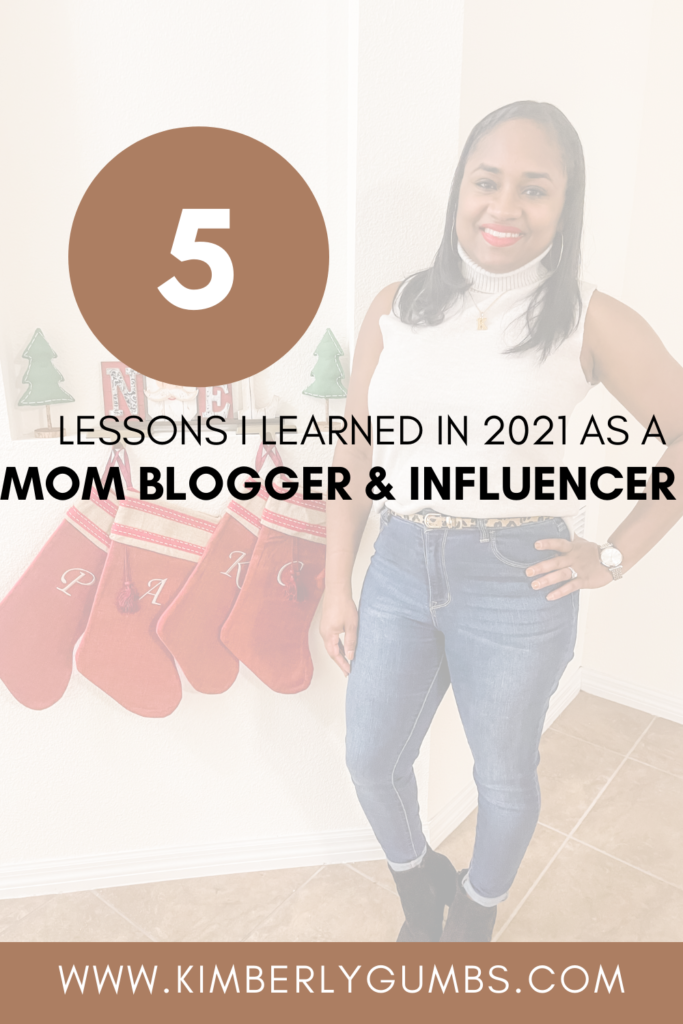 5 LESSONS I LEARNED IN 2021 AS A MOM BLOGGER & INFLUENCER